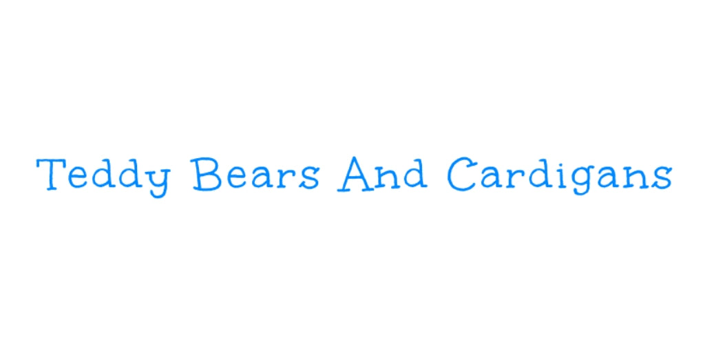 Teddy Bears and Cardigans Blog - 2nd November 2018