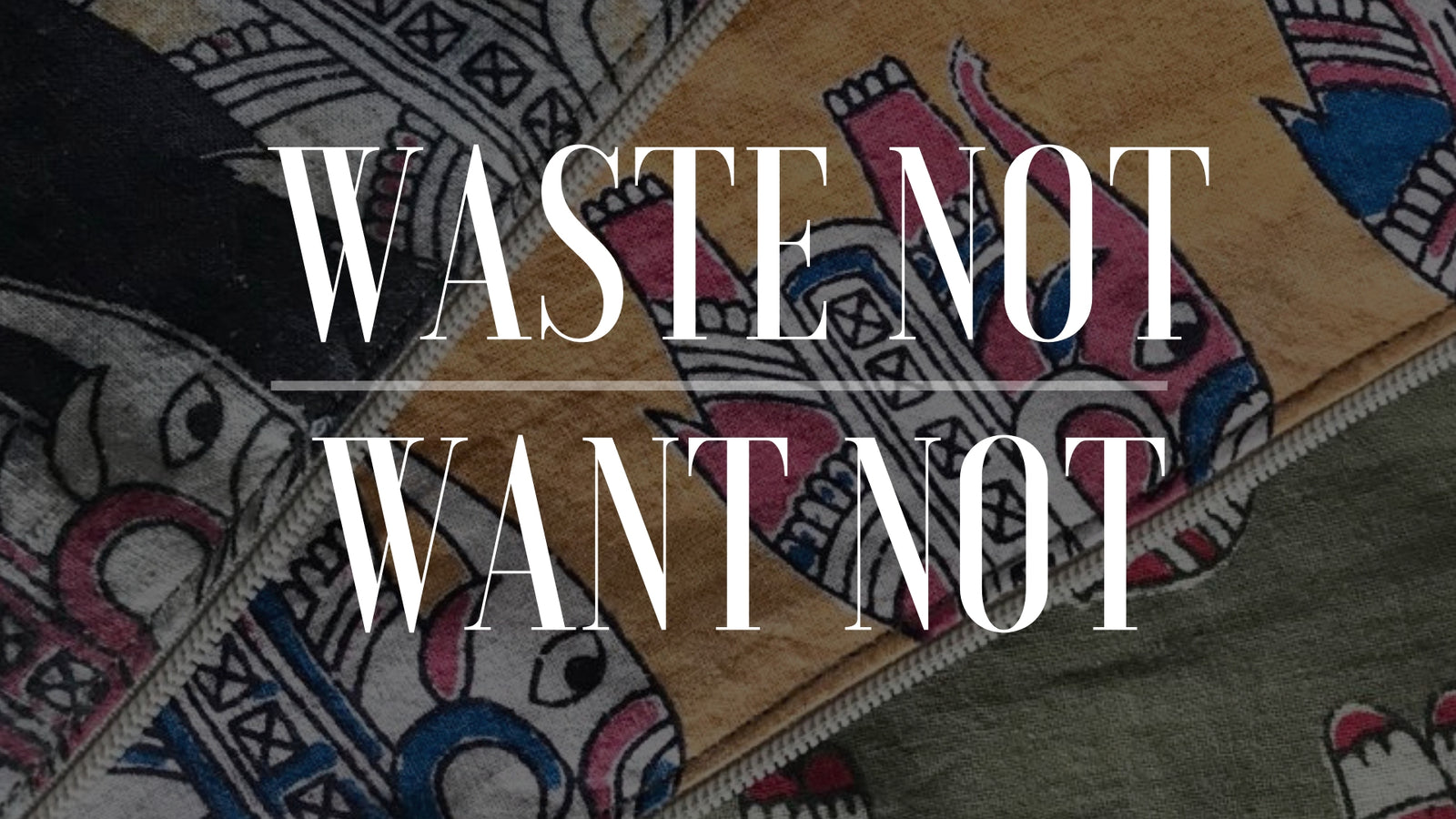 Waste Not Want Not